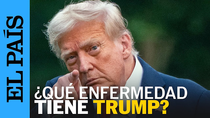 La insuficiencia venosa crónica: los detalles de la enfermedad que tiene Trump | EL PAÍS