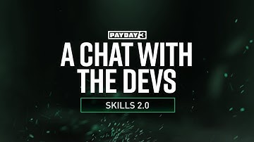 PAYDAY 3: A Chat With The Devs - Skills 2.0