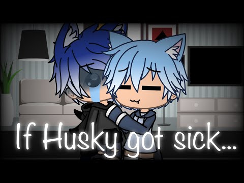 If Husky got sick..||Gachalife|| - If Husky got sick..||Gachalife||