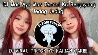 DJ MAS AYO MAS TEMANI KU BERGOYANG JEDAG JEDUG VIRAL TIKTOK TERBARU 2025 !