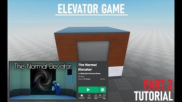 How To Make An Elevator Game In Roblox Studio (Part 2)