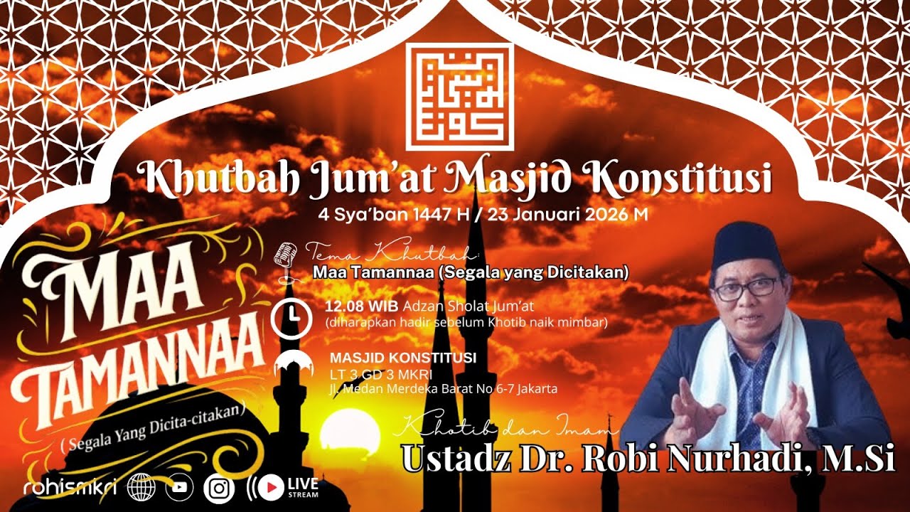 Khutbah Jum'at Ustadz Dr. Robi Nurhadi, M.Si - Maa Tamannaa (Segala ...