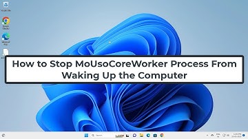 How to Stop MoUsoCoreWorker Process From Waking Up the Computer