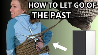 How to Let Go of the Past  3 Steps for Regret