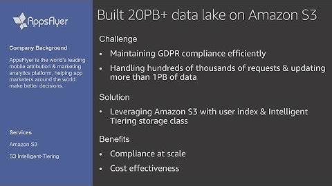 AWS re:Invent 2019: Implementing a data lake on Amazon S3 ft. AppsFlyer (STG333) - benefits