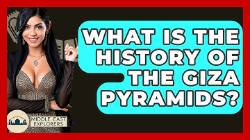 What Is The History Of The Giza Pyramids? - Middle East Explorers