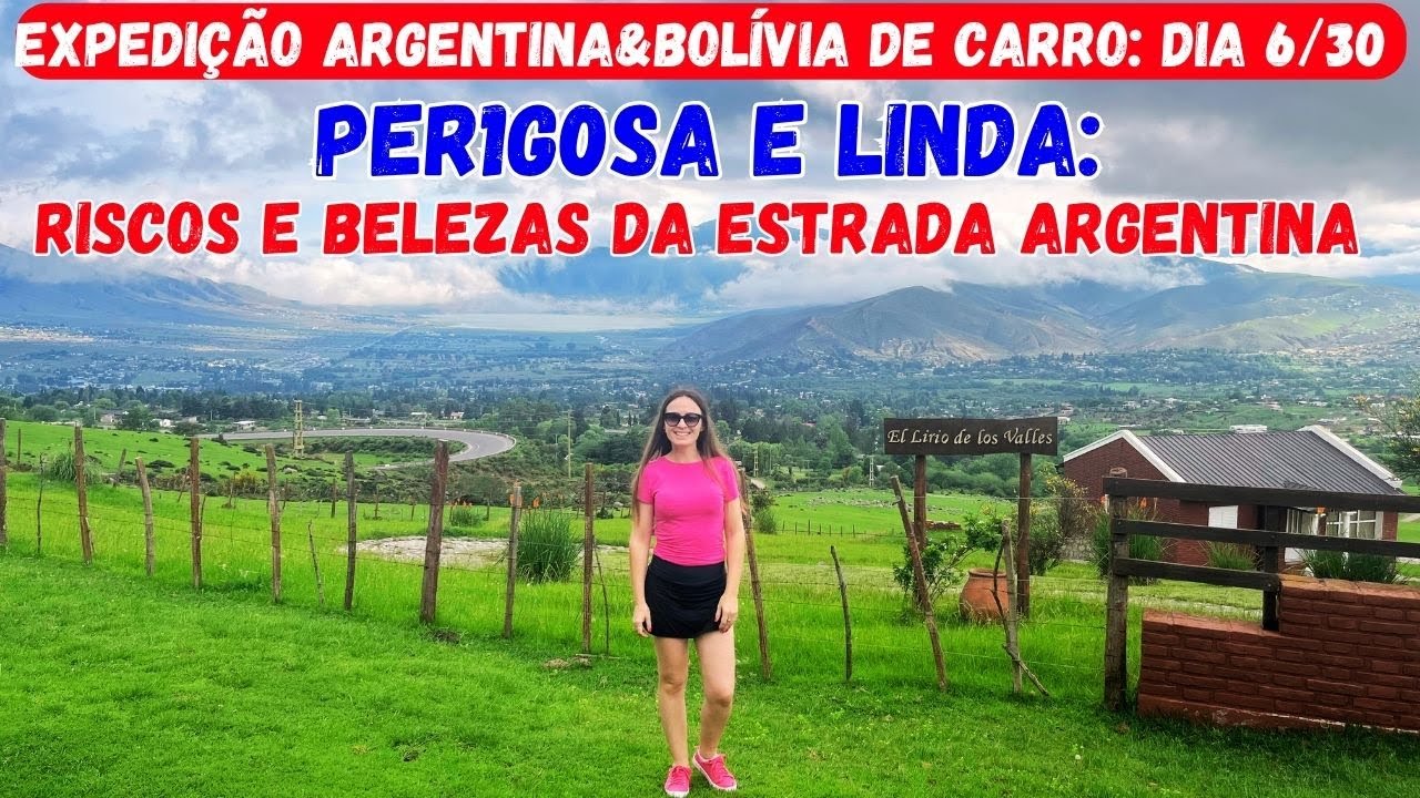 EXPEDIÇÃO ARGENTINABOLÍVIA (de carro) - DIA 6: SURPRESAS e BELEZAS pela ESTRADA