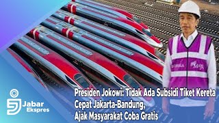 Presiden Jokowi, Tidak Ada Subsidi Tiket Kereta Cepat Jakarta Bandung, Ajak Masyarakat Coba Gratis screenshot 5