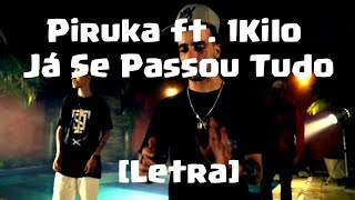 Piruka - Já Se Passou Tudo ft. 1Kilo [Letra]