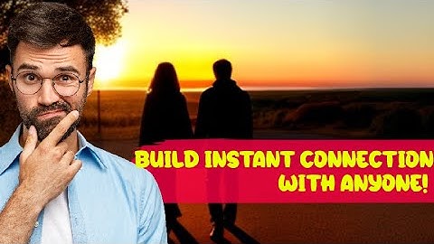NLP: How to Create INSTANT rapport/connection with someone