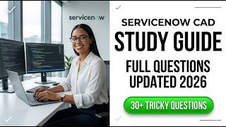 Pass Your ServiceNow CAD Exam First Try | 2026 Updated Questions and Full Study Guide
