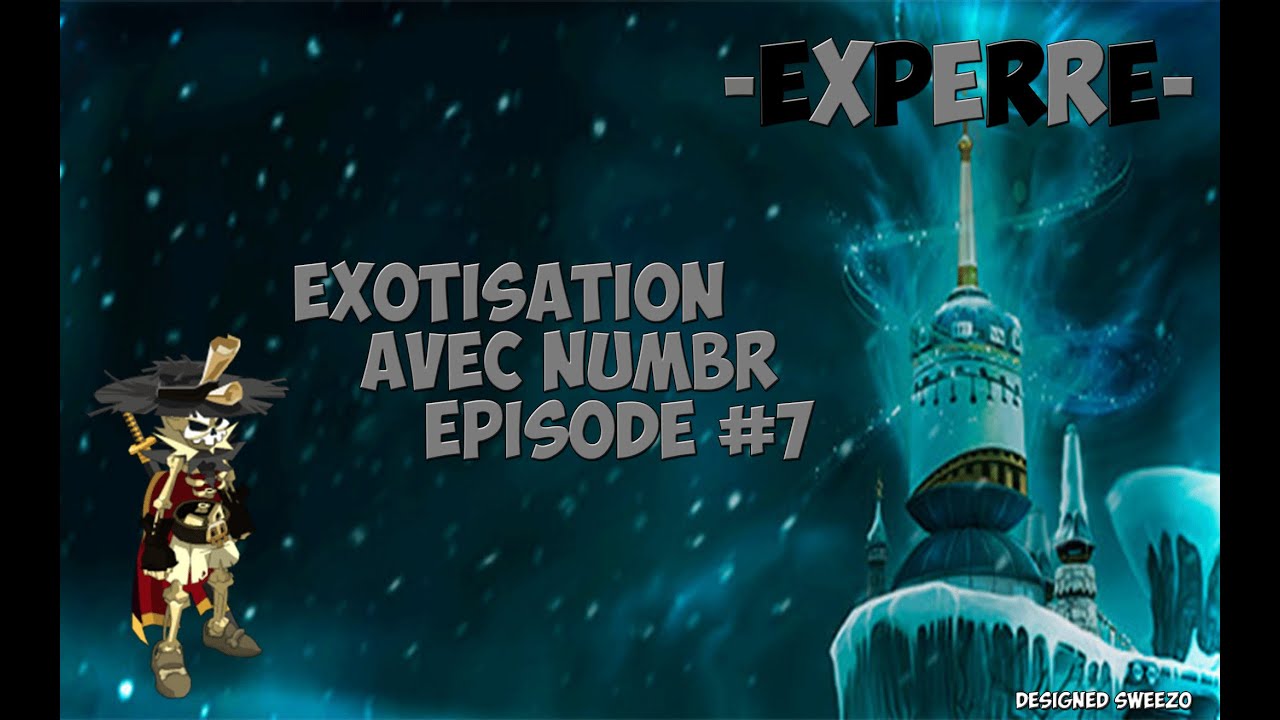 [Dofus] Série Exotisation en masse avec Numbr // Eps 7