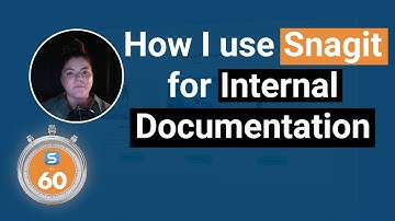 How I Use Snagit For Internal Documentation - Snagit in 60 Seconds
