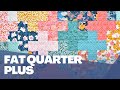 Fat quarter plus quilt tutorial simple patchwork in a sleek plus design  perfect for beginners