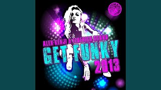 Get Funky 2013 (Richard Dinsdale Remix Edit)