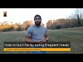 Diet | How to burn calories by eating frequent meals video