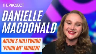 Danielle Macdonald's Hollywood 'Pinch Me' Moment