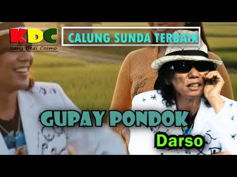 GUPAY PONDOK - DARSO  II LAGU CALUNG SUNDA TERBAIK @Kangdedicosmo