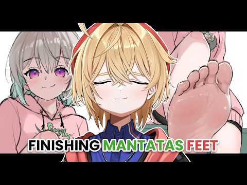 Finishing Mantatas feet!