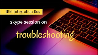 Famous iib - skype session on troubleshooting dfdl - IBM Integration Bus Wealth