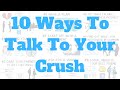 How To Talk To Your Crush, Instantly!