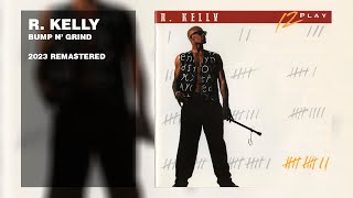 R. Kelly - Bump N' Grind (2023 Remastered)