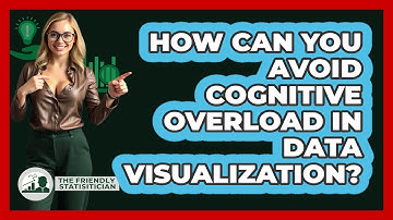 How Can You Avoid Cognitive Overload In Data Visualization? - The Friendly Statistician