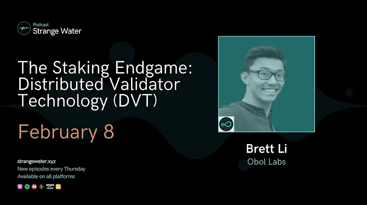 The Staking Endgame: Distributed Validator Technology (DVT) w/ Brett Li (Obol Labs)
