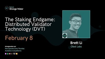 The Staking Endgame: Distributed Validator Technology (DVT) w/ Brett Li (Obol Labs)