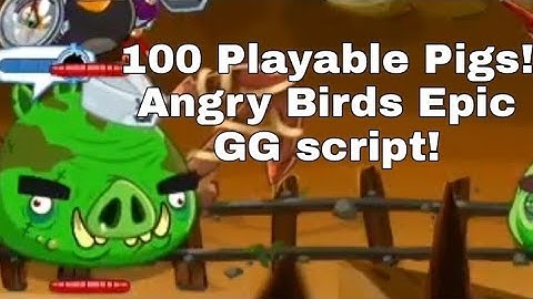 100 Playable Pig GG Script! Angry Birds Epic (+Link)