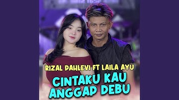 Cintaku Kau Anggap Debu (feat. Laila Ayu)