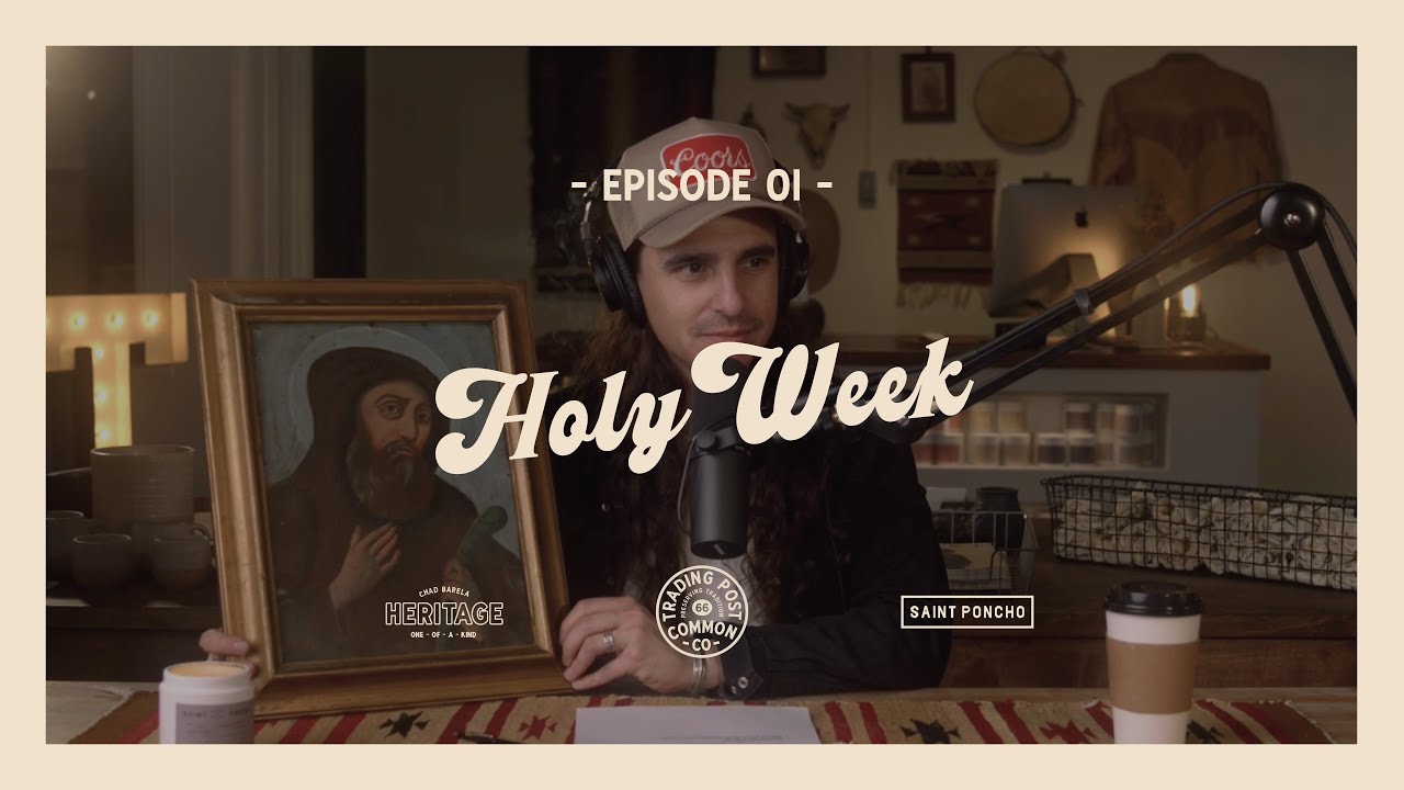 Holy Week - "For Goodness' Sake" With Chad Barela - Ep  01