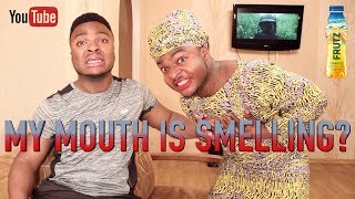 AFRICAN HOME: MY MOUTH IS SMELLING?