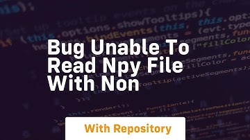 bug unable to read npy file with non