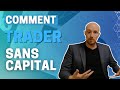 Comment trader sans capital 