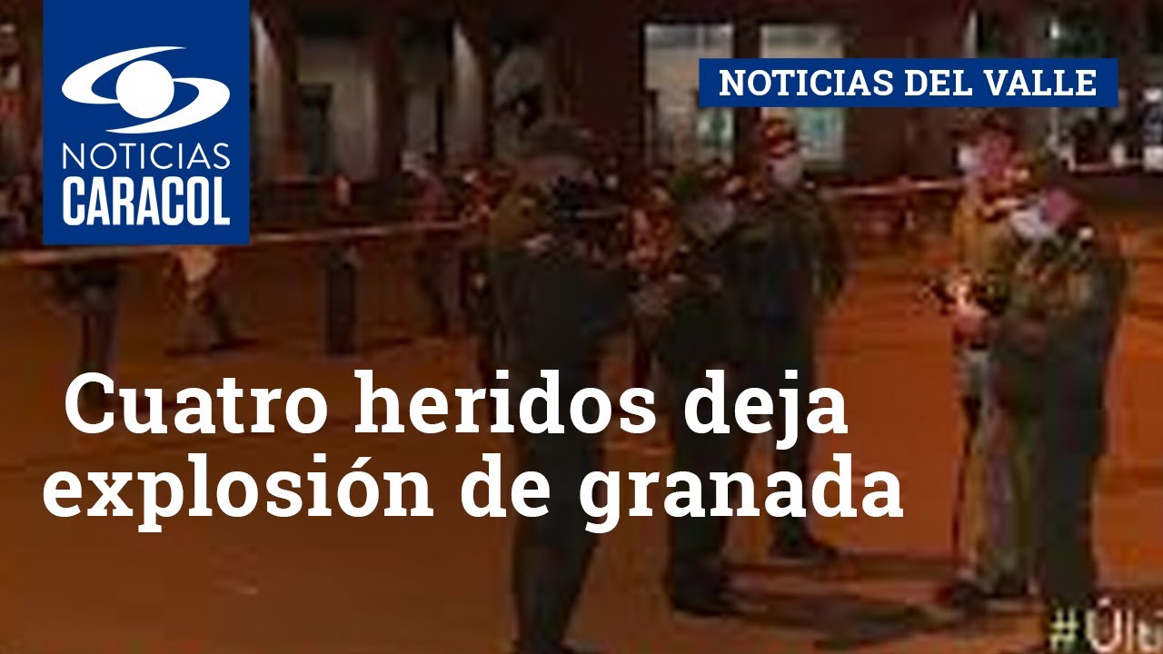 Atentado en Cali: cuatro heridos deja explosión de granada que lanzaron ...