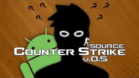 HOW TO INSTALL CSSO 0.5 ANDROID