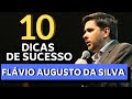 10 DICAS DE SUCESSO POR FLÁVIO AUGUSTO DA SILVA - PASSO A PASSO EMPREENDEDOR