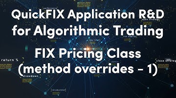 7) FIX Pricing Class - I | QuickFIX Application R&D for Algorithmic Trading