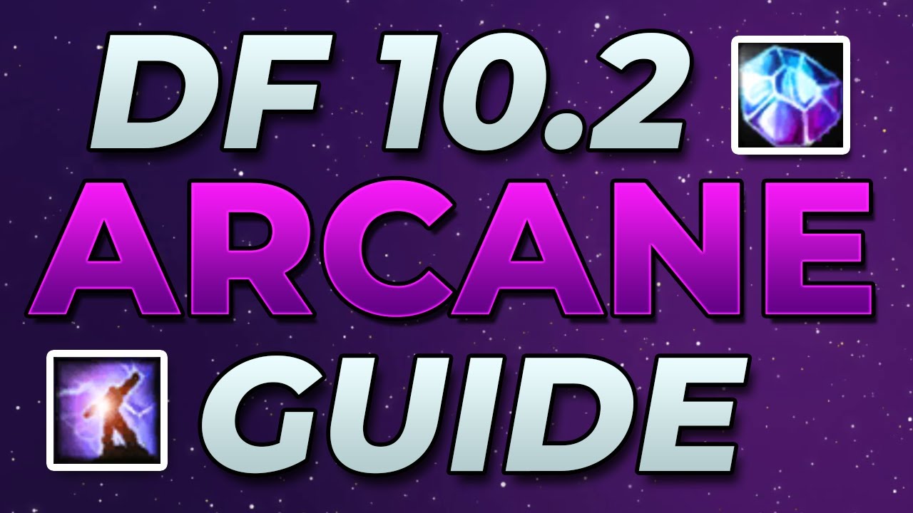 1026 S4 Dragonflight Arcane Mage Guide  ST  AoE Rotations and Talent Builds  World of Warcraft