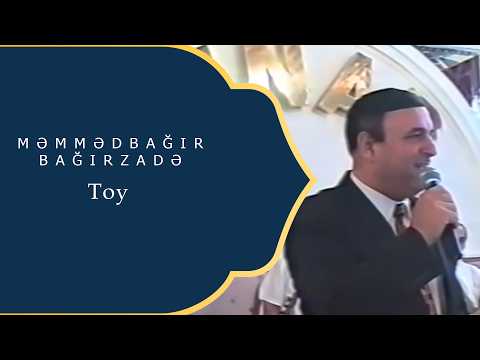 Məmmədbağır Bağırzadə - Toy