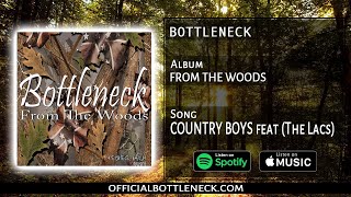 Album- From the woods Song: COUNTRY BOYS - (BOTTLENECK) featuring (THE LACS)