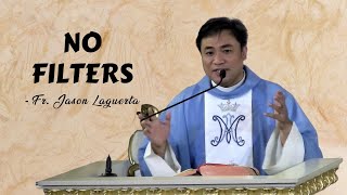 NO FILTERS - Homily by Fr Jason Laguerta Dec. 8, 2022