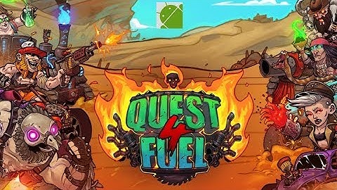 Quest 4 Fuel - Android Gameplay FHD