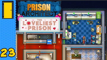 The Camera Never Lies | Prison Architect - The Loveliest Prison - Part 23 (All DLC)