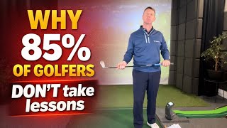 Why 85% of Golfers Don’t Take Lessons… And They’re Right