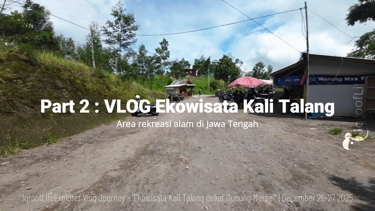 Vlog di Kaki Merapi! Sehari - Semalam di Ekowisata Kalitalang (Balerante) - Part 2