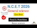 Unit 1 General Science - Food &amp; Nutrition Complete Explanation+MCQs  #ncet2026#itep bed