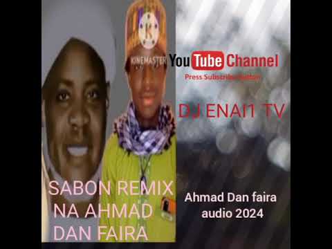 DJ Enai1 Remix Na Ahmad Dan Faira Audio 2024 09043329221
