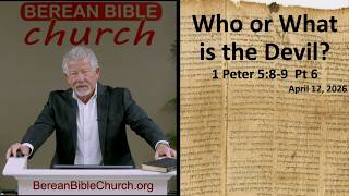 Who Or What Is The Devil? Pt 6 (1 Peter 5:8-9)